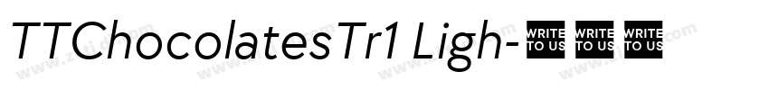 TTChocolatesTr1 Ligh字体转换 TTChocolatesTr1 Ligh字体转换